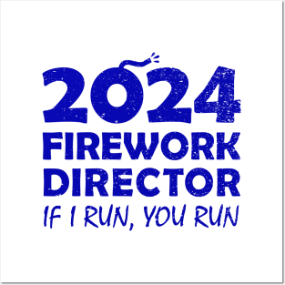 Fireworks director 2024  If I run you run new years eve nye 2024 Posters and Art